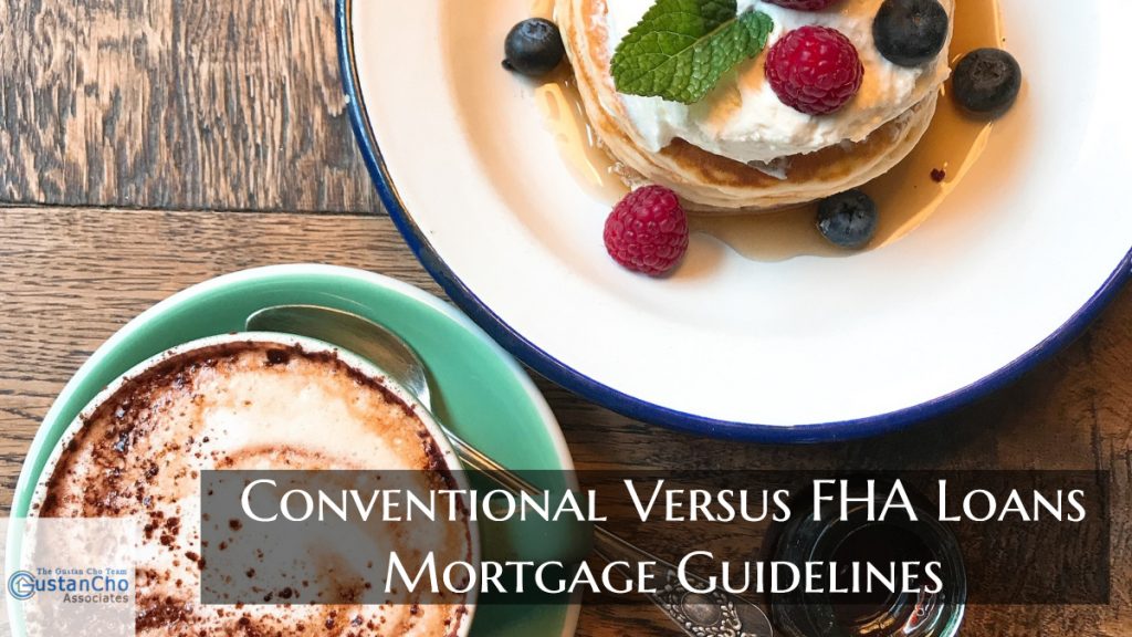 Conventional Versus FHA Loans Mortgage Guidelines